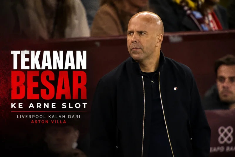 Tekanan Besar ke Arne Slot Usai Liverpool Dibantai Aston Villa.webp